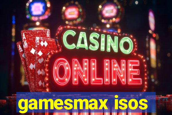 gamesmax isos